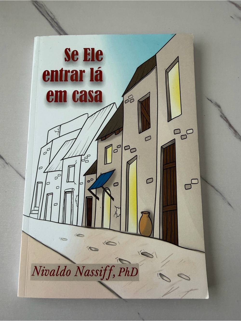 Se Ele Entrar Lá em Casa by Nivaldo Nassiff, PhD - Beige & Blue Cover
